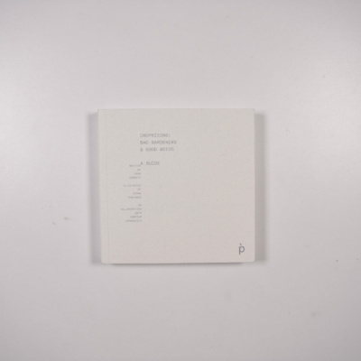 Croprising: Bad Gardeners and Good Weeds – A Guide