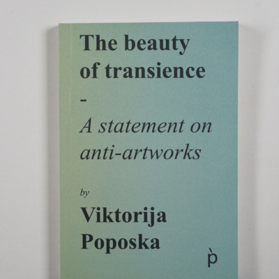 The beauty of transience – A statement on anti-artworks